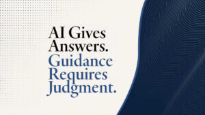 Title graphic reading "AI Gives Answers. Guidance Requires Judgment." beside a navy wave-line design.